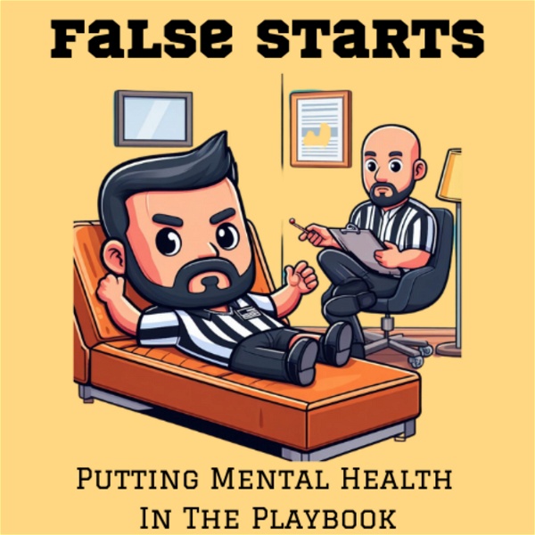 Artwork for False Starts: Bill Blank & Chris Shipley Putting Mental Health In The Playbook