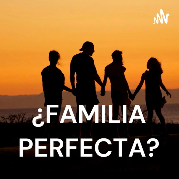 Artwork for ¿FAMILIA PERFECTA?
