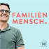 Familienmensch - Mehr Erfolg und Erfüllung im Business und Familienleben.