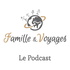Famille & Voyages, le podcast