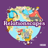 Relationscapes: Exploring How We Relate, Love, and Belong