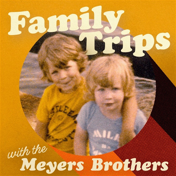 Artwork for Family Trips with the Meyers Brothers