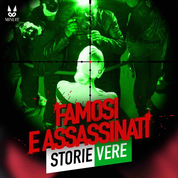 Artwork for Famosi e Assassinati • Storie Vere