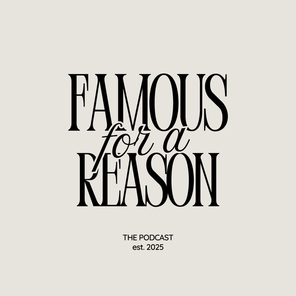 Artwork for Famous for a Reason