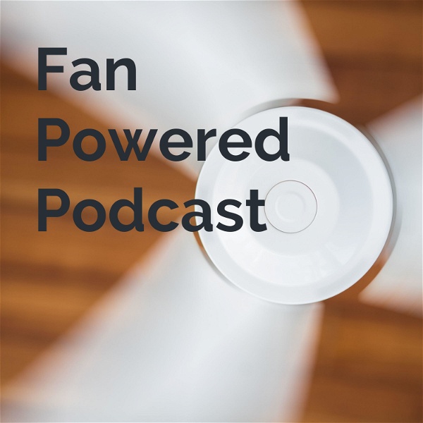 Artwork for Fan Powered Podcast