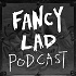 Fancy Lad Podcast