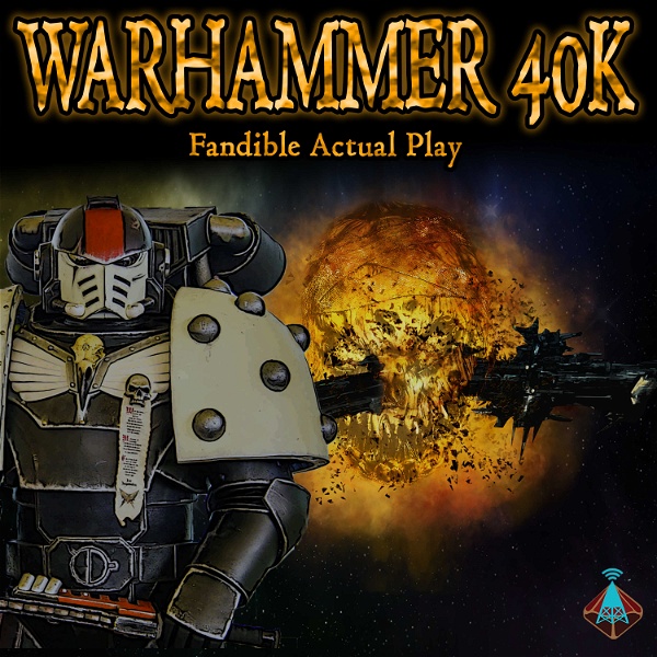 Artwork for Fandible: Warhammer 40k Actual Play
