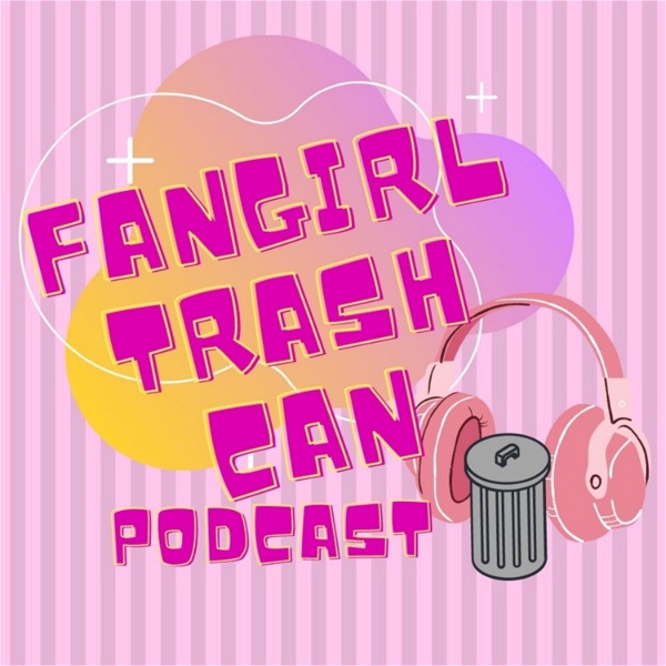 Artwork for Fangirl Trash Can Podcast