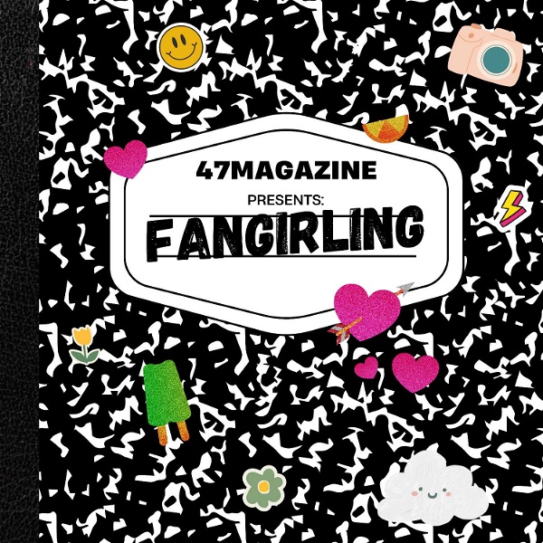 Artwork for Fangirling by 47Magazine
