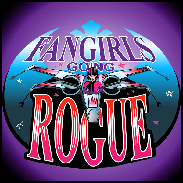 Artwork for Fangirls Going Rogue: Star Wars Conversation from a Female POV