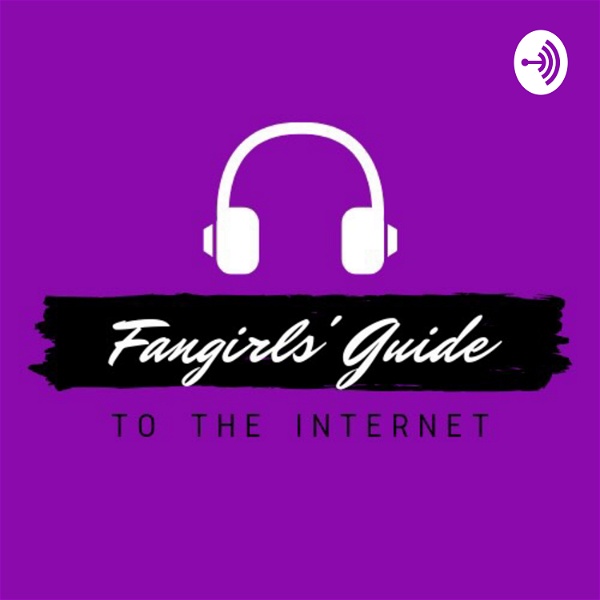 Artwork for Fangirls’ Guide to the Internet