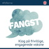 FANGST - Engagerede voksne