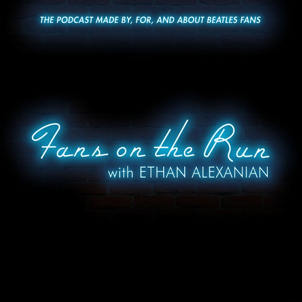 Artwork for Fans On The Run: A Podcast Made By, For And About Beatles Fans
