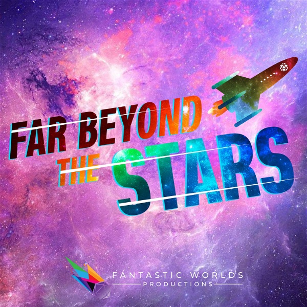 Artwork for Far Beyond the Stars: A Starfinder Podcast