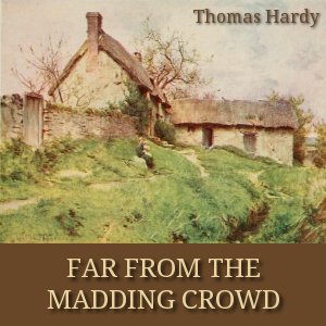 Artwork for Far From The Madding Crowd, version 2 by Thomas Hardy (1840