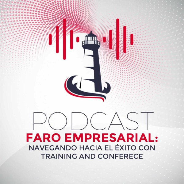 Artwork for Faro Empresarial: Navegando hacia el éxito