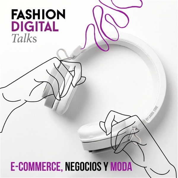Artwork for E-commerce, negocios y moda by Fashion Digital Talks