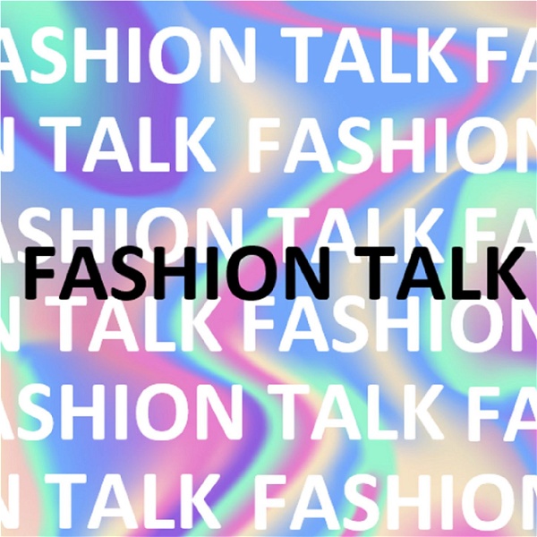 Artwork for Fashion Talk