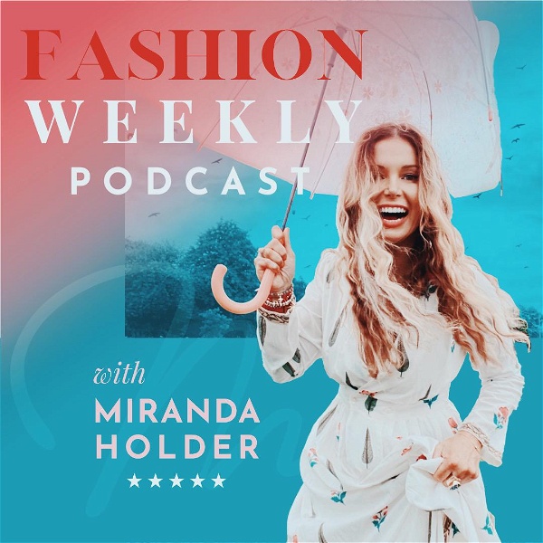 Artwork for Fashion Weekly Podcast With Miranda Holder