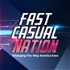 Fast Casual Nation Podcast