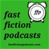 Fast Fiction Podcasts
