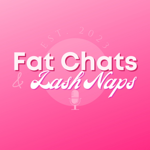 Artwork for Fat Chats and Lash Naps