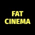 Fat Cinema