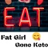 Fat Girl Gone Keto