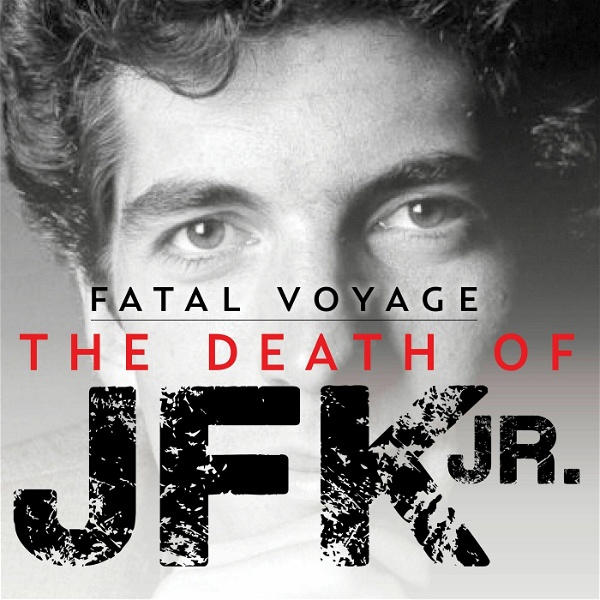Artwork for Fatal Voyage: The Death of JFK Jr.