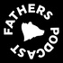 Fathers Podcast