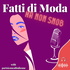 Fatti di MODA, ma non SNOB