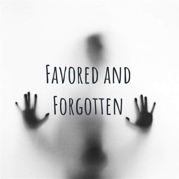 Artwork for Favored and Forgotten