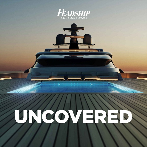 Artwork for Feadship Uncovered