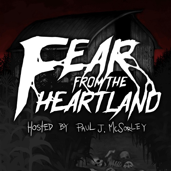 Artwork for Fear From the Heartland: A Horror Anthology and Scary Stories Podcast
