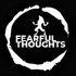 FEARFUL THOUGHTS