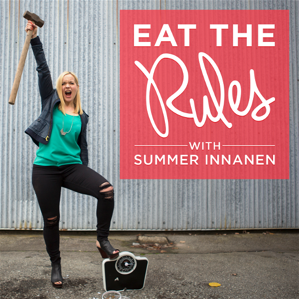 Artwork for Eat the Rules with Summer Innanen