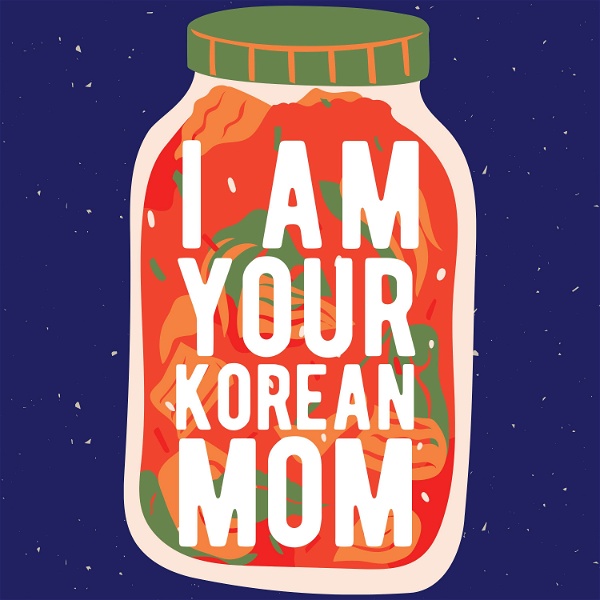 Artwork for I Am Your Korean Mom