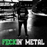 Feckin’ Metal Podcast