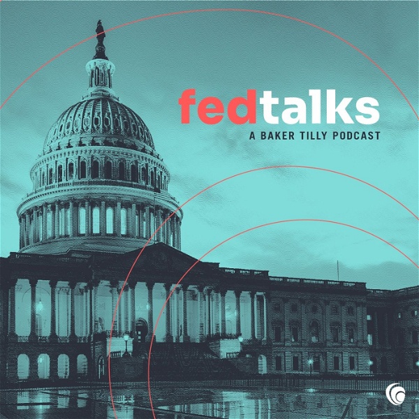 Artwork for Fed Talks: A Baker Tilly Podcast