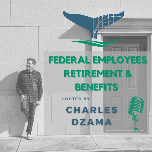 Artwork for Federal Employees Retirement & Benefits Podcast