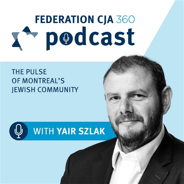 Artwork for Federation CJA 360 Podcast: The Pulse of Montreal’s Jewish Community