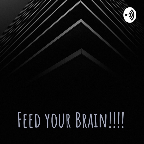 Artwork for Feed your Brain!!!!