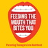 Feeding The Mouth That Bites You: Parenting Today's Teens