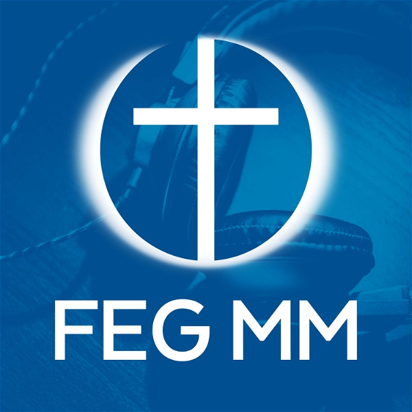 Artwork for FeG München Mitte Predigt Podcast