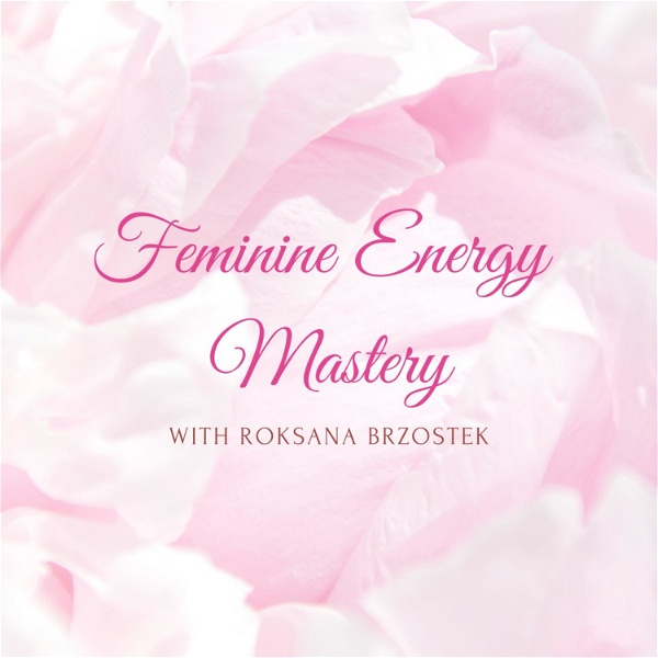 Artwork for Feminine Energy Mastery