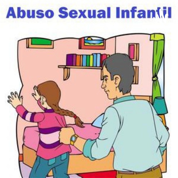 Artwork for Abuso Sexual Contra Niñas, Niños Y Adolescentes