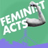 Feminist Acts