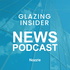 Fenestration News Podcast - Glazing Insider