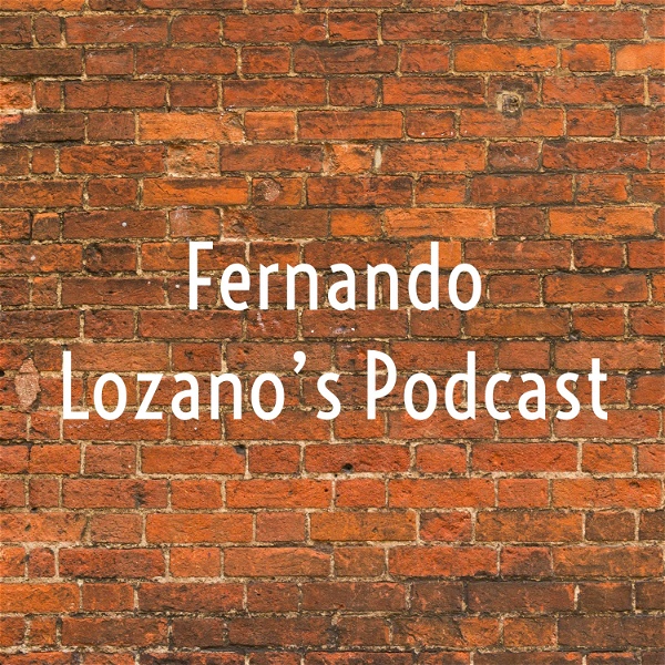 Artwork for Fernando Lozano’s Podcast
