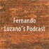 Fernando Lozano’s Podcast
